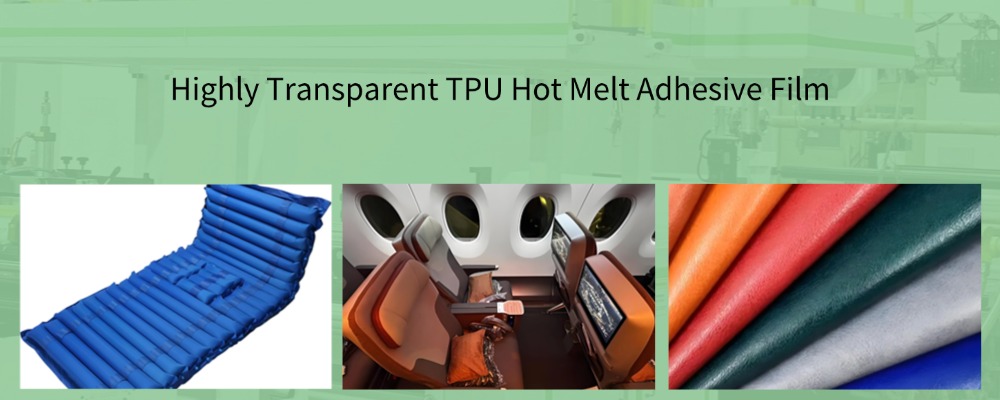 Collection of high transparency ultra-thin TPU hot melt adhesive film applications including high-speed train components and inflatable cushions providing precise thickness flexible durable and anti-yellowing material for composite lamination